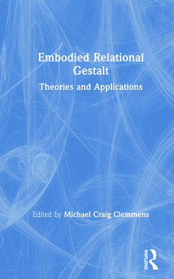 Embodied Relational Gestalt: Theories and Appli... 0367353458 Book Cover