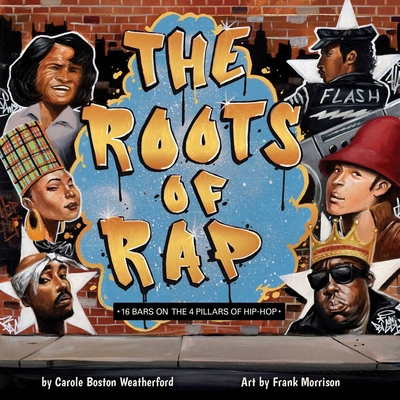 The Roots of Rap: 16 Bars on the 4 Pillars of H... 1499812043 Book Cover