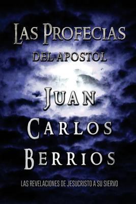 Las Profecias De Juan Carlos Berrios [Spanish] 1974068366 Book Cover