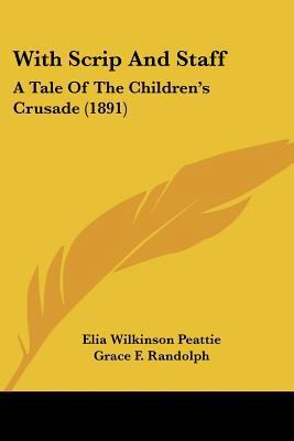 With Scrip And Staff: A Tale Of The Children's ... 1120958350 Book Cover