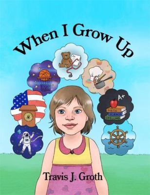 When I Grow Up 1480974129 Book Cover