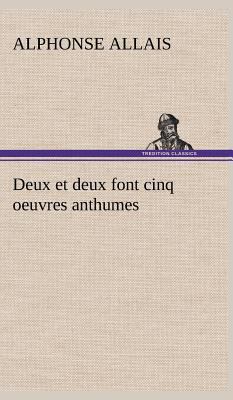 Deux et deux font cinq oeuvres anthumes [French] 3849144054 Book Cover