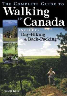 The Complete Guide to Walking in Canada: Includ... 1552093700 Book Cover