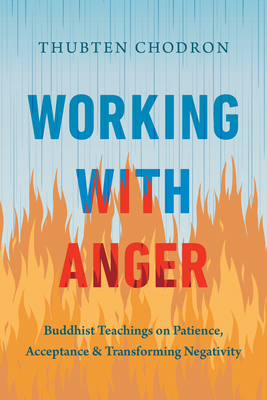 Working with Anger: Buddhist Teachings on Patie... 1645472884 Book Cover