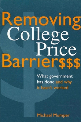 Removing College Price Barriers: What Governmen... 0791427048 Book Cover