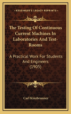 The Testing of Continuous Current Machines in L... 1165219719 Book Cover