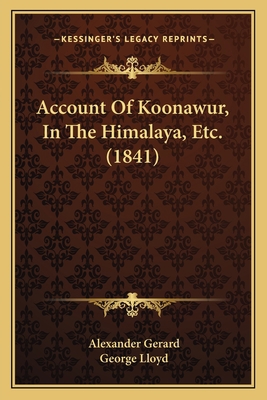 Account Of Koonawur, In The Himalaya, Etc. (1841) 1166476391 Book Cover