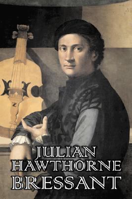 Bressant by Julian Hawthorne, Fiction, Classics... 1603125744 Book Cover