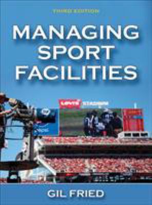 Managing Sport Facilities 145046811X Book Cover