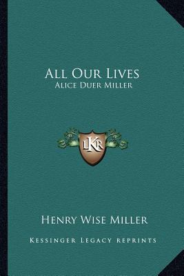 All Our Lives: Alice Duer Miller 116313578X Book Cover