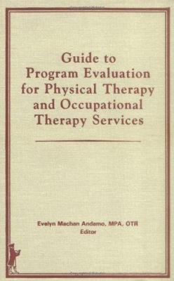 Guide to Program Evaluation for Physical Therap... 0866562613 Book Cover
