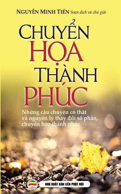 Chuy&#7875;n h&#7885;a thành phúc: B&#7843;n in... [Vietnamese] 1545418322 Book Cover