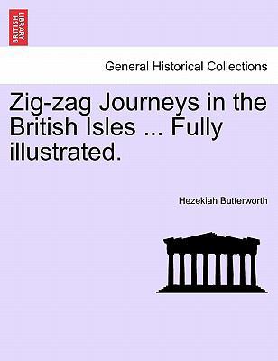 Zig-Zag Journeys in the British Isles ... Fully... 1241247080 Book Cover