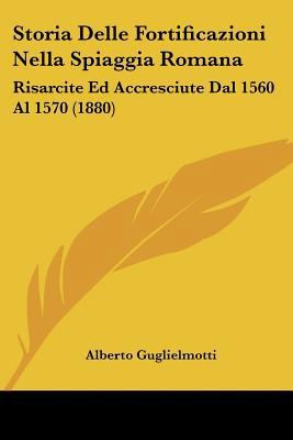 Storia Delle Fortificazioni Nella Spiaggia Roma... [Italian] 1120512107 Book Cover