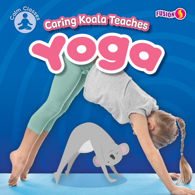 Caring Koala Teaches Yoga 1636918506 Book Cover