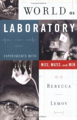 World as Laboratory: Experiments with Mice, Maz... 0809074648 Book Cover