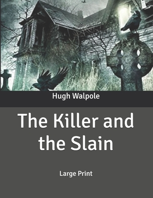 The Killer and the Slain: Large Print B085K5K29Y Book Cover