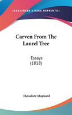 Carven From The Laurel Tree: Essays (1818) 1436621224 Book Cover