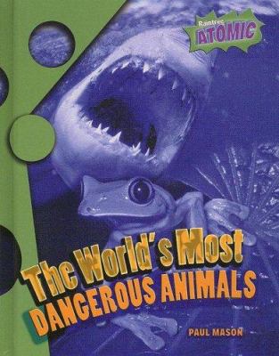 The World's Most Dangerous Animals 1410924807 Book Cover