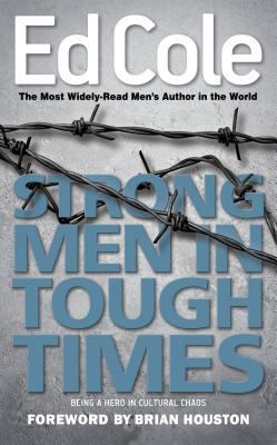 Strong Men in Tough Times: Being a Hero in Cult... 1938629159 Book Cover