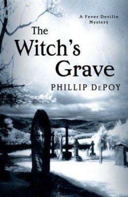 The Witch's Grave: A Fever Devilin Mystery 0312315376 Book Cover