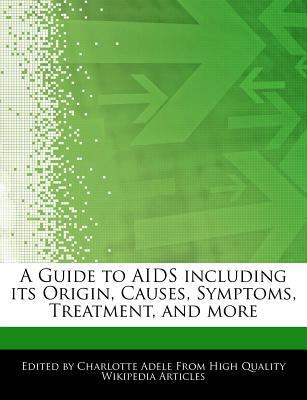 A Guide to AIDS Including Its Origin, Causes, S... 1276151055 Book Cover