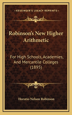 Robinson's New Higher Arithmetic: For High Scho... 1165060531 Book Cover