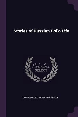 Stories of Russian Folk-Life 137774860X Book Cover