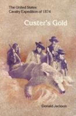 Custer's Gold: The United States Cavalry Expedi... 0803257503 Book Cover