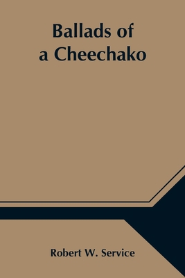 Ballads of a Cheechako 9354546102 Book Cover