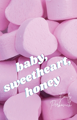 baby, sweetheart, honey 1959118153 Book Cover