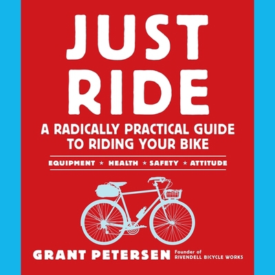 Just Ride: A Radically Practical Guide to Ridin... B08Z4CNW4Q Book Cover