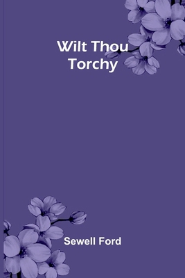Wilt Thou Torchy 9368399700 Book Cover