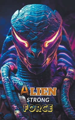 Alien Strong Force            Book Cover