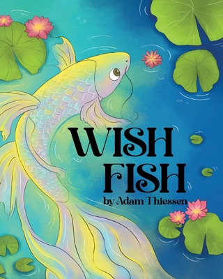 Wish Fish: A Magical Bedtime Story About Wishes... B0FS769P1Y Book Cover