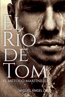 El Río de Tom: El método Martinelli [Spanish] B0FB6P6LD9 Book Cover
