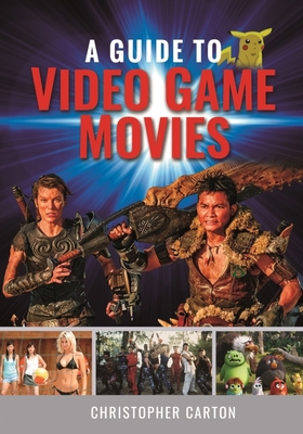 A Guide to Video Game Movies 1399092170 Book Cover