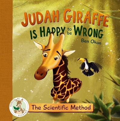 Judah Giraffe Is Happy to Be Wrong: The Scienti... 1961428008 Book Cover