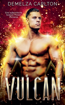 Vulcan: Eine außerirdische Science-Fiction-Romanze [German] B0F22ZHWXG Book Cover