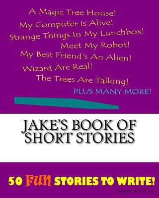 Jake's Book Of Short Stories 1522839577 Book Cover