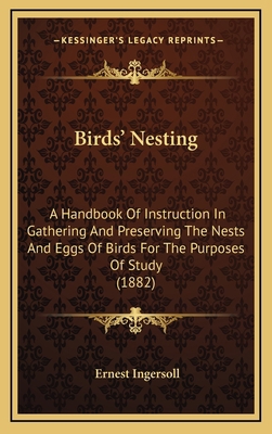 Birds' Nesting: A Handbook Of Instruction In Ga... 1166498999 Book Cover