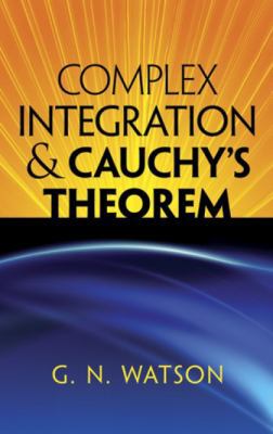 Complex Integration & Cauchy's Theorem 0486488144 Book Cover