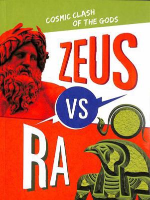 Raintree Zeus vs Ra Cosmic Clash of the Gods (M... 1398244562 Book Cover