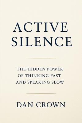 Active Silence: The Hidden Power of Thinking Fa... 132606620X Book Cover