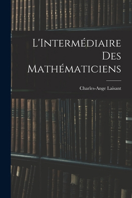 L'Intermédiaire des Mathématiciens 1018281991 Book Cover