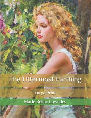 The Uttermost Farthing: Large Print B08R8ZZ7BG Book Cover