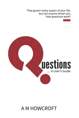 Questions - A User's Guide 1910207675 Book Cover