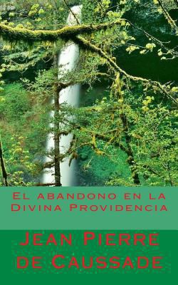 El abandono en la Divina Providencia [Spanish] 1492921211 Book Cover