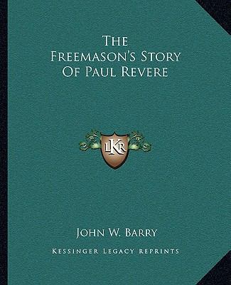 The Freemason's Story Of Paul Revere 1162838426 Book Cover