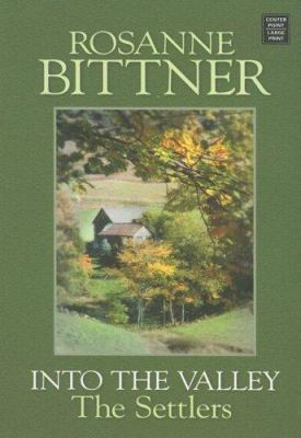 Into the Valley: The Settlers [Large Print] 1585478806 Book Cover